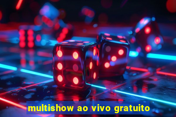 multishow ao vivo gratuito